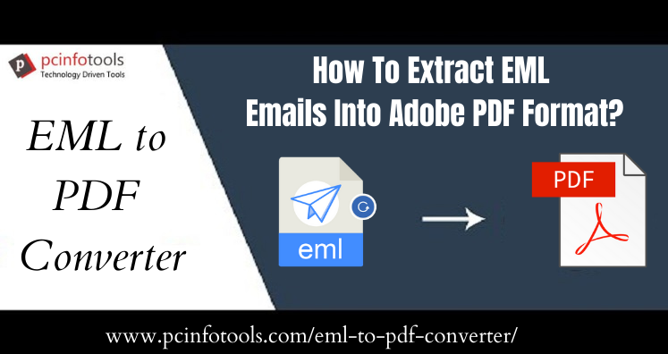 How to Extract EML Emails Into Adobe PDF Format?