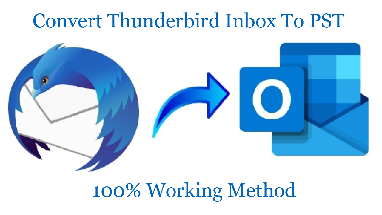 Convert Thunderbird Inbox To PST With 100% Working Methods