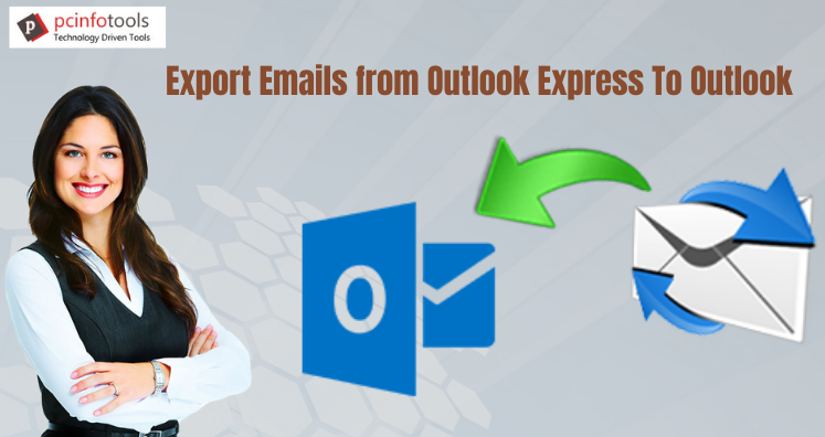 Export Emails from Outlook Express To Outlook Application – Complete Guide