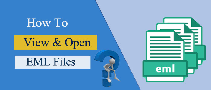 What is .eml files, How to View and Open it?